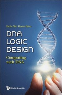 bokomslag Dna Logic Design: Computing With Dna