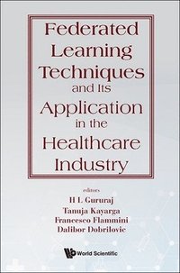 bokomslag Federated Learning Techniques And Its Application In The Healthcare Industry