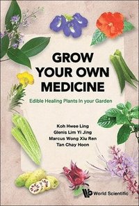 bokomslag Grow Your Own Medicine: Edible Healing Plants In Your Garden