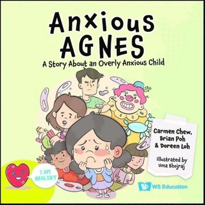 Anxious Agnes: A Story About An Overly Anxious Child 1