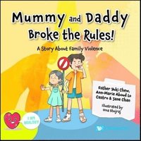bokomslag Mummy And Daddy Broke The Rules!: A Story About Family Violence