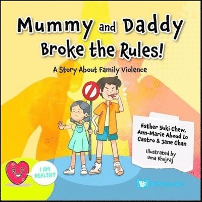 Mummy And Daddy Broke The Rules!: A Story About Family Violence 1