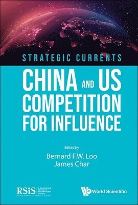 bokomslag Strategic Currents: China And Us Competition For Influence