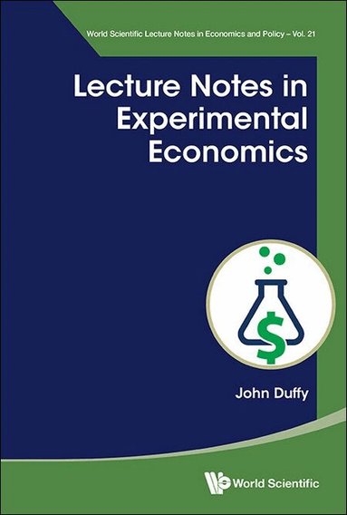 John Duffy - LECTURE NOTES IN EXPERIMENTAL ECONOMICS, Inbunden