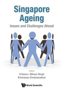 bokomslag Singapore Ageing: Issues And Challenges Ahead