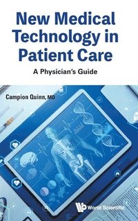 bokomslag New Medical Technology In Patient Care: A Physician's Guide