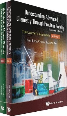 Understanding Advanced Chemistry Through Problem Solving: The Learner's Approach (In 2 Volumes) (Revised Edition) 1