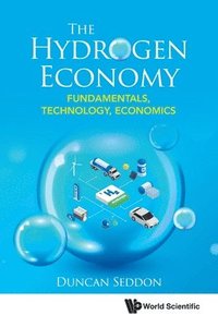 bokomslag Hydrogen Economy, The: Fundamentals, Technology, Economics