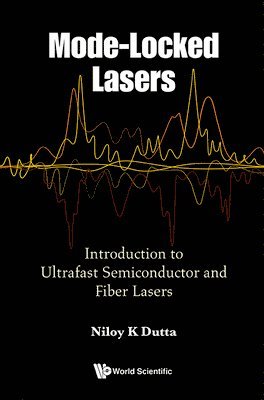 bokomslag Mode-locked Lasers: Introduction To Ultrafast Semiconductor And Fiber Lasers