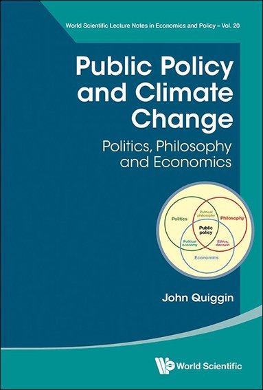 John Quiggin - PUBLIC POLICY AND CLIMATE CHANGE: POLITICS, PHILOSOPHY AND ECONOMICS, Inbunden