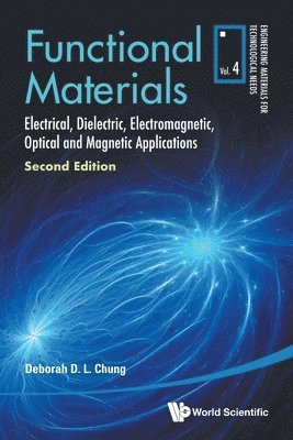 Functional Materials: Electrical, Dielectric, Electromagnetic, Optical And Magnetic Applications 1
