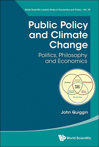 John Quiggin - PUBLIC POLICY AND CLIMATE CHANGE: POLITICS, PHILOSOPHY AND ECONOMICS, Häftad