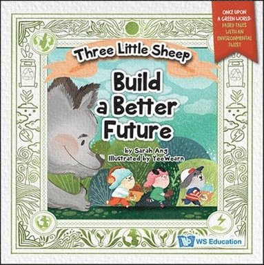 Sarah Ang - THREE LITTLE SHEEP BUILD A BETTER FUTURE, Inbunden