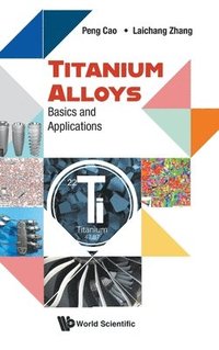 bokomslag Titanium Alloys: Basics And Applications