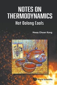 bokomslag Notes On Thermodynamics: Hot Oolong Cools