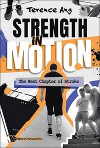 bokomslag Strength In Motion: The Next Chapter Of Stroke