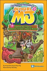 bokomslag Rainforest Adventures Of Biogirl Mj, The: Exploring Our Tropical Rainforests To Solve A Magical Mystery