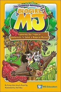 bokomslag Rainforest Adventures Of Biogirl Mj, The: Exploring Our Tropical Rainforests To Solve A Magical Mystery