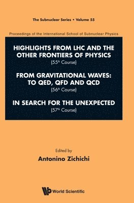 bokomslag International School Of Subnuclear Physics - Highlights From Lhc And The Other Frontiers Of Physics (55th Course), From Gravitational Waves: To Qed, Qfd And Qcd (56th Course) & In Search For The