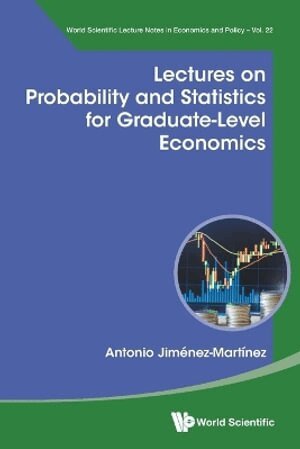 Antonio Jiménez-Martínez - LECTURES ON PROBABILITY AND STATISTICS FOR GRADUATE-LEVEL ECONOMICS, Häftad