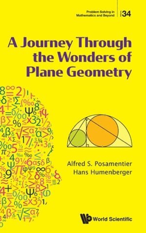 Alfred S Posamentier, Hans Humenberger - JOURNEY THROUGH THE WONDERS OF PLANE GEOMETRY, A, Inbunden