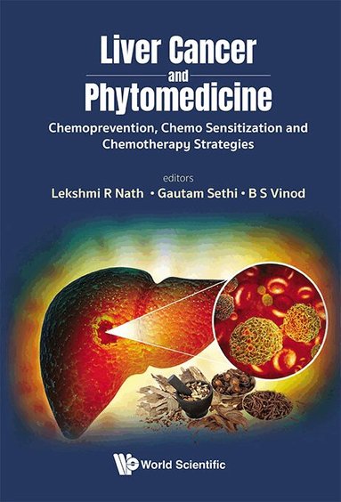 Gautam Sethi, Lekshmi R Nath, Balachandran S Vinod, Lekshmi R Nath, Gautam Sethi, B S Vinod - LIVER CANCER AND PHYTOMEDICINE: CHEMOPREVENTION, CHEMO SENSITIZATION AND CHEMOTHERAPY STRATEGIES, Inbunden