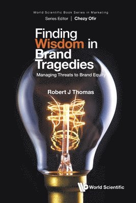 Finding Wisdom In Brand Tragedies: Managing Threats To Brand Equity 1