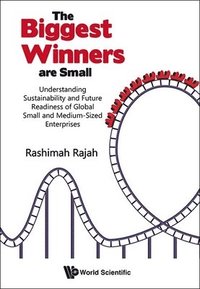 bokomslag Biggest Winners Are Small, The: Understanding Sustainability And Future Readiness Of Global Small And Medium-sized Enterprises