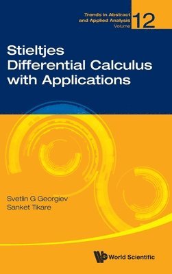 Svetlin G Georgiev, Sanket Tikare, Svetlin G. Georgiev, GEORGIEV SVETLIN G, Georgiev Svetlin G - Stieltjes Differential Calculus With Applications, Inbunden