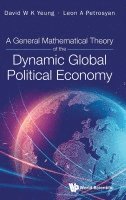 bokomslag General Mathematical Theory Of The Dynamic Global Political Economy, A