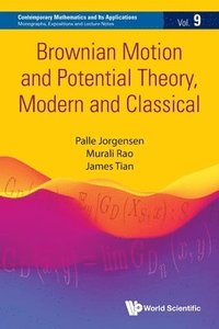 bokomslag Brownian Motion And Potential Theory, Modern And Classical