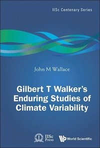 bokomslag Gilbert T. Walker's Enduring Studies Of Climate Variability
