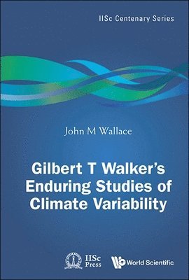 bokomslag Gilbert T. Walker's Enduring Studies Of Climate Variability