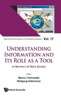 bokomslag Understanding Information And Its Role As A Tool: In Memory Of Mark Burgin