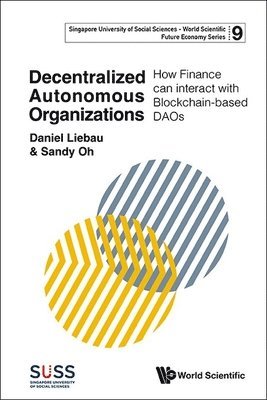 bokomslag Decentralized Autonomous Organizations: How Finance Can Interact With Blockchain-based Daos