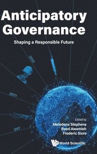 bokomslag Anticipatory Governance: Shaping A Responsible Future