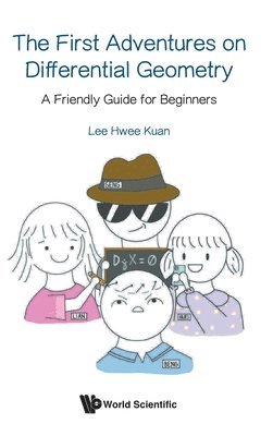 bokomslag First Adventures On Differential Geometry, The: A Friendly Guide For Beginners