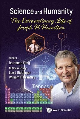 Feng Da Hsuan, Da Hsuan Feng, Mark A Riley, Lee L Riedinger, William H Brantley - SCIENCE AND HUMANITY: THE EXTRAORDINARY LIFE OF JOSEPH H HAMILTON, Inbunden