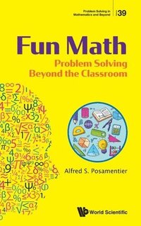 bokomslag Fun Math: Problem Solving Beyond the Classroom