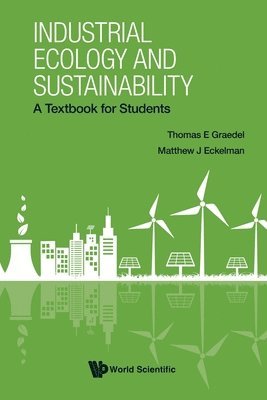 bokomslag Industrial Ecology And Sustainability: A Textbook For Students