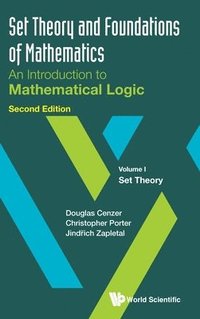 bokomslag Set Theory And Foundations Of Mathematics: An Introduction To Mathematical Logic - Volume I: Set Theory