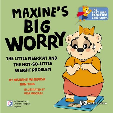 Nishanti Han Ying Wijedasa - MAXINE'S BIG WORRY: THE LITTLE MEERKAT AND THE NOT-SO-LITTLE WEIGHT PROBLEM, Inbunden