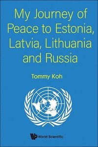 bokomslag My Journey Of Peace To Estonia, Latvia, Lithuania And Russia