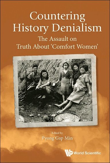 Min Pyong Gap, Pyong Gap Min - COUNTERING HISTORY DENIALISM: THE ASSAULT ON TRUTH ABOUT 'COMFORT WOMEN', Inbunden