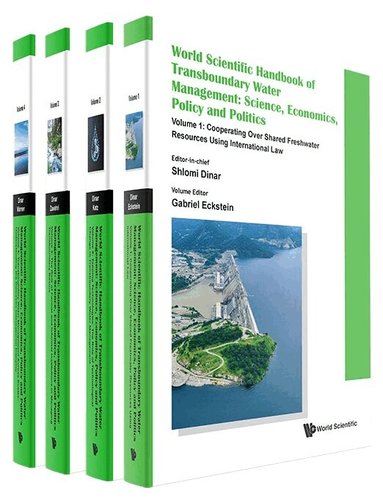 DINAR SHLOMI, Gabriel Eckstein, David Katz, Neda A Zawahri, Jeroen Warner - WORLD SCIENTIFIC HANDBOOK OF TRANSBOUNDARY WATER MANAGEMENT: SCIENCE, ECONOMICS, POLICY AND POLITICS (IN 4 VOLUMES), Inbunden