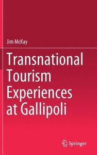 bokomslag Transnational Tourism Experiences at Gallipoli