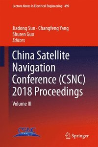 bokomslag China Satellite Navigation Conference (CSNC) 2018 Proceedings