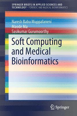 Soft Computing and Medical Bioinformatics 1
