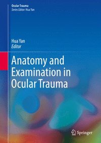 bokomslag Anatomy and Examination in Ocular Trauma