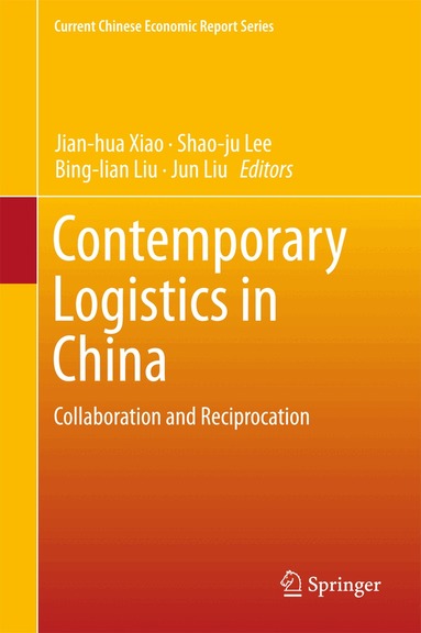 Jian-hua Xiao, Shao-ju Lee, Bing-lian Liu, Jun Liu - Contemporary Logistics in China, Inbunden